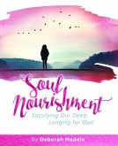 Soul Nourishment: Satisfying Our Deep Longing for God