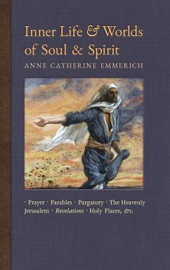 Inner Life and Worlds of Soul & Spirit - Emmerich, Anne Catherine; Wetmore, James Richard