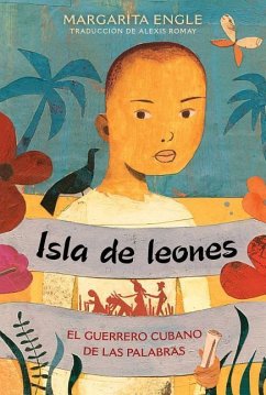 Isla de Leones (Lion Island): El Guerrero Cubano de Las Palabras - Engle, Margarita