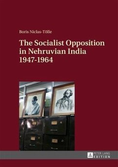 Socialist Opposition in Nehruvian India 1947-1964 (eBook, PDF) - Niclas-Tolle, Boris