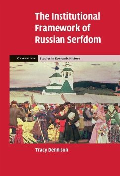 Institutional Framework of Russian Serfdom (eBook, ePUB) - Dennison, Tracy