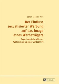 Der Einfluss sexualisierter Werbung auf das Image eines Werbetraegers (eBook, PDF) - Kist, Edgar