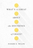 What's So Great about the Doctrines of Grace?