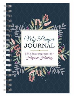 My Prayer Journal: Bible Encouragement for Hope and Healing - Compiled By Barbour Staff; Silver, Karin Dahl