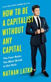 How to Be a Capitalist Without Any Capital