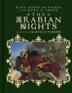 The Arabian Nights: Their Best-Known Tales - Wiggin, Kate Douglas; Smith, Nora A.