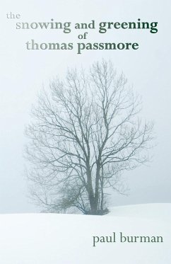 The Snowing and Greening of Thomas Passmore - Burman, Paul