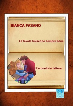 Le favole finiscono sempre bene (eBook, ePUB) - Fasano, Bianca