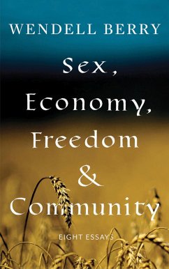 Sex, Economy, Freedom, & Community - Berry, Wendell
