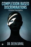 Complexion Based Discriminations: Global Insights