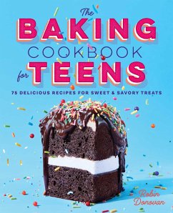 The Baking Cookbook for Teens - Donovan, Robin