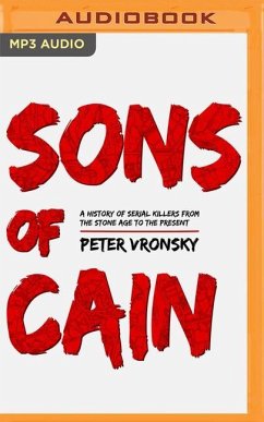 Sons of Cain: A History of Serial Killers from the Stone Age to the Present - Vronsky, Peter