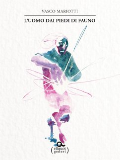 L'uomo dai piedi di fauno (eBook, ePUB) - Mariotti, Vasco