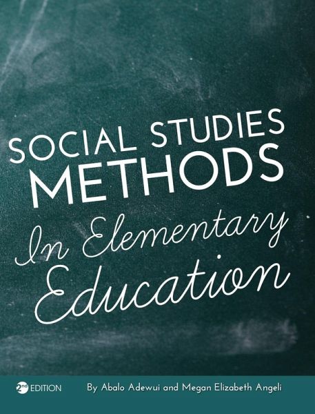 Social Studies Methods in Elementary Education Social Studies Methods in Elementary Education