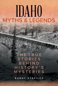 Idaho Myths and Legends - Stapilus, Randy