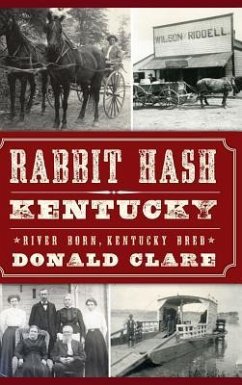 Rabbit Hash, KY: River Born, Kentucky Bred - Clare, Donald