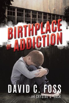 Birthplace of Addiction - Eack, David C. Foss and Crystal J.