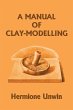 A Manual of Clay-Modelling (Yesterday's... - Bild 1
