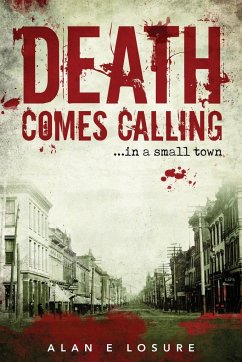 Death Comes Calling... in a Small Town - Losure, Alan E.