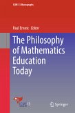 The Philosophy of Mathematics Education Today (eBook, PDF)