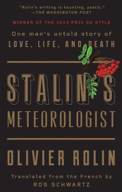 Stalin's Meteorologist: One Man's Untold Story of Love, Life, and Death - Rolin, Olivier