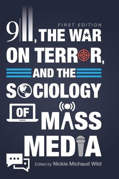 9/11, the War on Terror, and the Sociology of Mass Media - Wild, Nickie Michaud