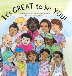 It's GREAT to be YOU! - Gonzalez, Courtney; Karczmarczyk, Diana