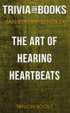The Art of Hearing Heartbeats by Jan-Philipp Sendker (Trivia-On-Books) (eBook, ePUB) The Art of Hearing Heartbeats by Jan-Philipp Sendker (Trivia-On-Books) (eBook, ePUB)