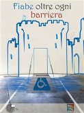 Fiabe oltre ogni barriera (eBook, ePUB) Fiabe oltre ogni barriera (eBook, ePUB)