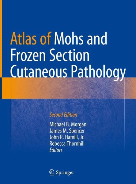 Atlas of Mohs and Frozen Section Cutaneous Pathology (eBook, PDF) Atlas of Mohs and Frozen Section Cutaneous Pathology (eBook, PDF)
