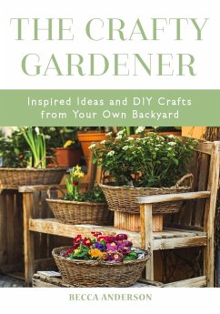 The Crafty Gardener - Anderson, Becca