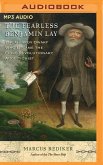 The Fearless Benjamin Lay: The Quaker Dwarf Who Became the First Revolutionary Abolitionist