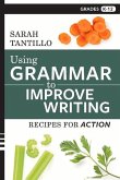 Using Grammar to Improve Writing: Recipes for Action Volume 1