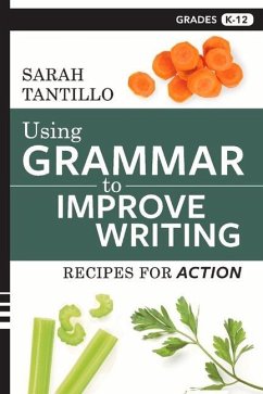 Using Grammar to Improve Writing: Recipes for Action Volume 1 - Tantillo, Sarah