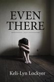 Even There (eBook, ePUB) Even There (eBook, ePUB)