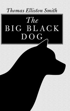The Big Black Dog - Smith, Thomas Elliston