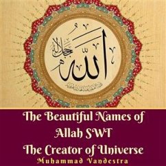 The Beautiful Names of Allah SWT The Creator of Universe (fixed-layout eBook, ePUB) - Vandestra, Muhammad