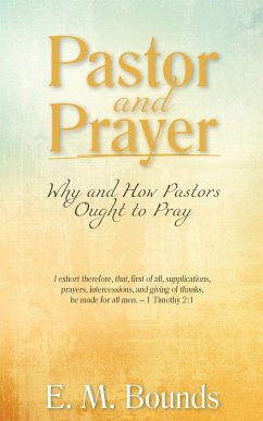 Pastor and Prayer - Bounds, E. M.