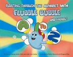 Floating Through the Alphabet with Flubble Bubble & Friends: Volume 1