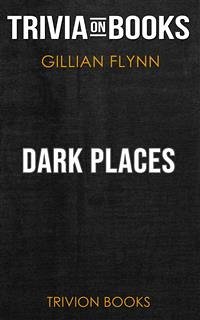 Dark Places by Gillian Flynn (Trivia-On-Books) (eBook, ePUB) - Books, Trivion