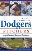 Dodgers Pitchers: Seven Decades of Diamond Dominance