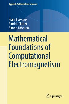 Mathematical Foundations of Computational Electromagnetism (eBook, PDF) - Assous, Franck; Ciarlet, Patrick; Labrunie, Simon