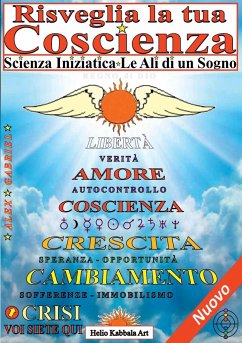 Risveglia la tua Coscienza - Scienza Iniziatica - Le Ali di un Sogno - Gabrielli, Sandro; Gabriel, Alex