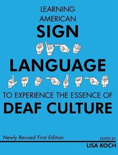 Learning American Sign Language to Experience the Essence of Deaf Culture - Koch, Lisa