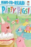 Party Pigs!: Ready-To-Read Pre-Level 1