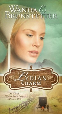Lydia's Charm: An Amish Widow Starts Over in Charm, Ohio - Brunstetter, Wanda E.