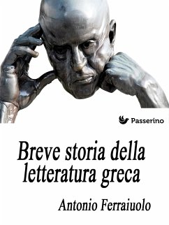 Breve storia della letteratura greca (eBook, ePUB) - Ferraiuolo, Antonio