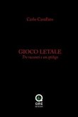 Gioco letale. Tre racconti e un epilogo (eBook, PDF)