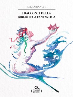 I racconti della Biblioteca fantastica (eBook, ePUB) - Bianchi, Icilio