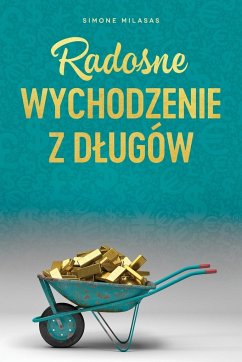 Radosne wychodzenie z d¿ugów - Getting Out of Debt Polish - Milasas, Simone